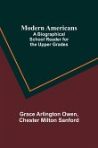 Modern Americans; A Biographical School Reader for the Upper Grades