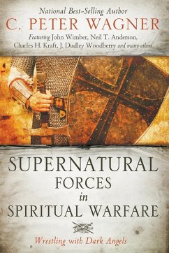 Supernatural Forces in Spiritual Warfare - Wagner, C. Peter