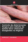 Controlo da deterioração fúngica pós-colheita da batata-doce utilizando bioagentes na Nigéria