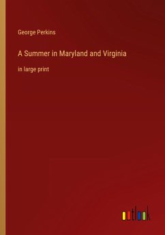 A Summer in Maryland and Virginia - Perkins, George