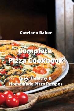 Complete Pizza Cookbook - Baker, Catriona