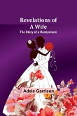 Revelations of a Wife; The Story of a Honeymoon