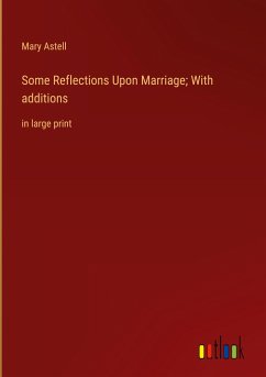 Some Reflections Upon Marriage; With additions