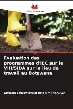 Évaluation des programmes d'IEC sur le VIH/SIDA sur le lieu de travail au Botswana - Umunnakwe, Anselm Chukwumah Rex