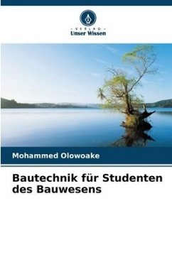 Bautechnik für Studenten des Bauwesens - Olowoake, Mohammed