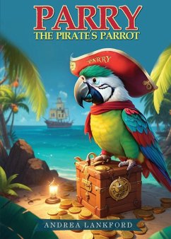 Parry The Pirate's Parrot - Lankford, Andrea