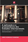 A aplicação e a preeminência dos tratados internacionais