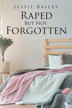 Raped But Not Forgotten - Bailey, Jessie