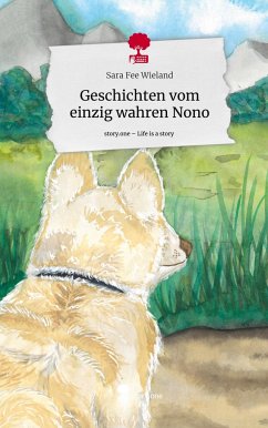 Geschichten vom einzig wahren Nono. Life is a Story - story.one - Wieland, Sara Fee