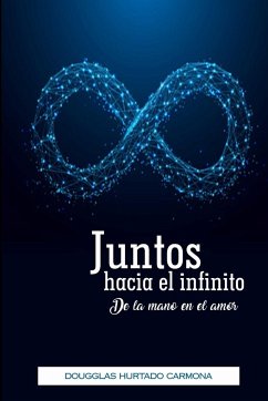 Juntos hacia el infinito - Hurtado Carmona, Dougglas