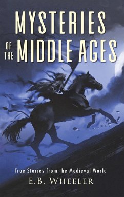 Mysteries of the Middle Ages - Wheeler, E. B.