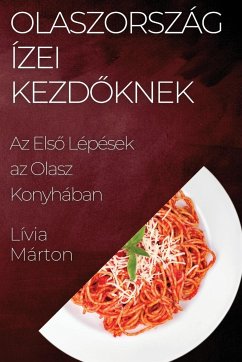 Olaszország Ízei Kezd¿knek - Márton, Lívia