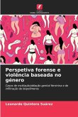 Perspetiva forense e violência baseada no género