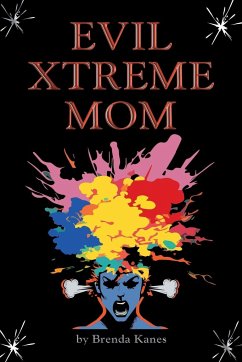 Evil Xtreme Mom - Kanes, Brenda