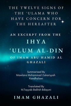 The Twelve Signs of the 'Ulama who have concern for the hereafter - Ghazali, Imam