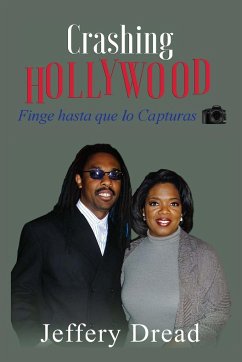 Crashing Hollywood-Finge hasta que lo Capturas - Dread, Jeffery