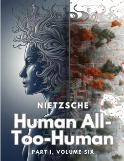 Human All-Too-Human - Friedrich Wilhelm Nietzsche
