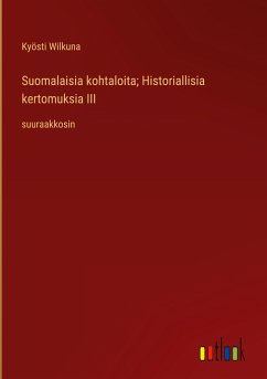 Suomalaisia kohtaloita; Historiallisia kertomuksia III