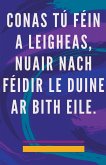 Conas tú Féin a Leigheas, Nuair Nach Féidir le Duine ar Bith Eile.