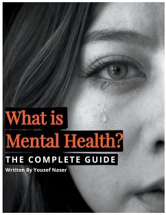 What is Mental Health? The Complete Guide - Naser, Yousef