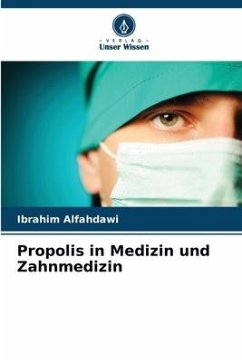 Propolis in Medizin und Zahnmedizin - Alfahdawi, Ibrahim