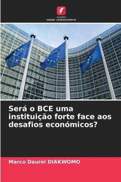 Será o BCE uma instituição forte face aos desafios económicos? - Diakwomo, Marco Daurel