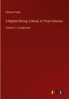 A Righted Wrong; A Novel, In Three Volumes - Yates, Edmund