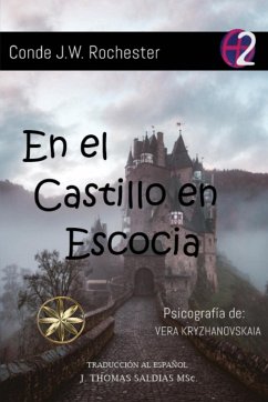 En el Castillo de Escocia - Kryzhanovskaia, Vera; Conde J. W. Rochester, Por El Espíritu