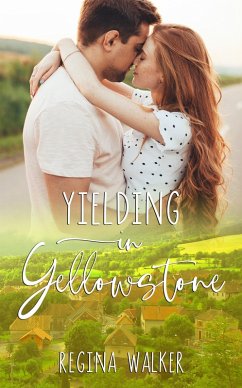 Yielding in Yellowstone (Small Town Romance in Double Creek, #3) (eBook, ePUB) - Walker, Regina