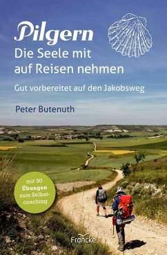 Pilgern. Die Seele mit auf Reisen nehmen (eBook, ePUB) - Butenuth, Peter