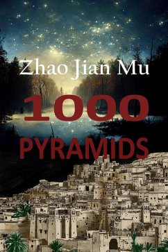 1000 Pyramids (Shattered Soul, #17) (eBook, ePUB) - Zhao, Jian Mu