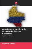 A natureza jurídica do Acordo de Paz na Colômbia