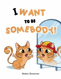 I Want to be Somebody! - Zimmerman, Heather