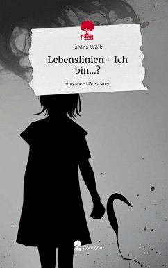 Lebenslinien - Ich bin...?. Life is a Story - story.one - Wölk, Janina