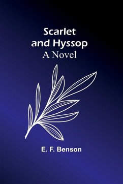 Scarlet and Hyssop - Benson, E. F.