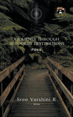 A Journey Through 50 Tourist Destination - R, Sree Varshini