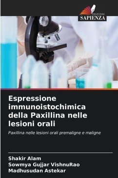 Espressione immunoistochimica della Paxillina nelle lesioni orali - Alam, Shakir; Gujjar Vishnurao, Sowmya; Astekar, Madhusudan