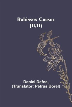 Robinson Crusoe (II/II) - Defoe, Daniel