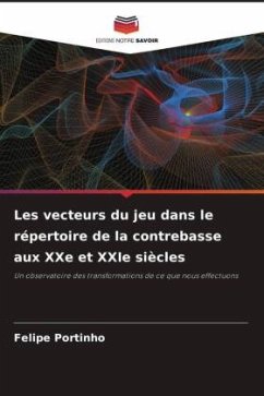 Cover Les vecteurs du jeu dans le répertoire de la contrebasse aux XXe et XXIe siècles