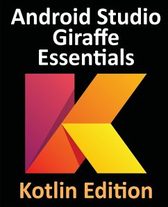 Android Studio Giraffe Essentials - Kotlin Edition - Smyth, Neil