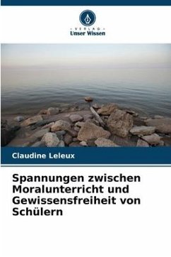 Spannungen zwischen Moralunterricht und Gewissensfreiheit von Schülern - Leleux, Claudine