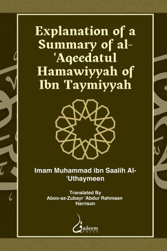 Explanation of a Summary of Al Aqeedatul Hamawiyyah: Authored by Ibn Taymiyyah - Al Uthaymeen, Ibn Saalih