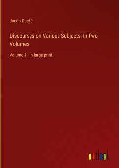 Discourses on Various Subjects; In Two Volumes