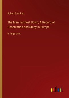 The Man Farthest Down; A Record of Observation and Study in Europe