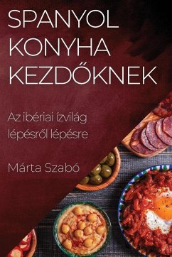 Spanyol Konyha Kezd¿knek - Szabó, Márta