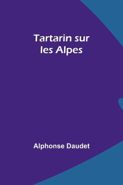 Tartarin sur les Alpes - Daudet, Alphonse