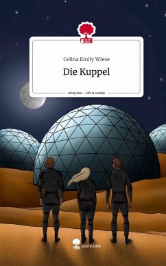 Cover Die Kuppel. Life is a Story - story.one
