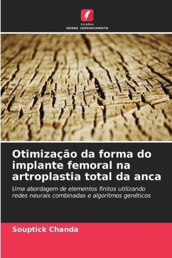 Otimização da forma do implante femoral na artroplastia total da anca - Chanda, Souptick