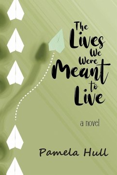 The Lives We Were Meant to Live - Hull, Pamela