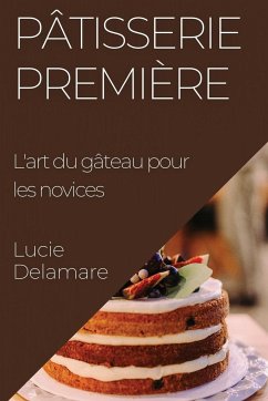 Pâtisserie Première - Delamare, Lucie